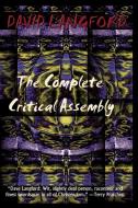 The Complete Critical Assembly di David Langford edito da Brownstone Books