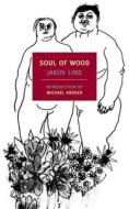 Soul Of Wood di Jakov Lind edito da The New York Review of Books, Inc