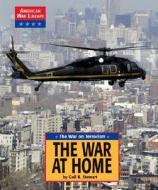 The War on Terrorism: The War at Home di Gail B. Stewart, E. Blohm Craig edito da Lucent Books