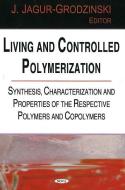 Living & Controlled Polymerization edito da Nova Science Publishers Inc