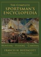 Complete Sportsman's Encyclopedia di Francis H. Buzzacott edito da Rowman & Littlefield