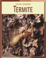 Termite di Susan Heinrichs Gray, Barbara A. Somervill edito da CHERRY LAKE PUB