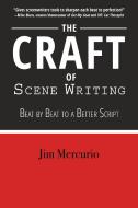 The Craft of Scene Writing: Beat by Beat to a Better Script di Jim Mercurio edito da QUILL DRIVER BOOKS