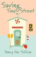 Saving Tuna Street di Nancy Nau Sullivan edito da LIGHT MESSAGES