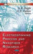 Electrospinning Process & Nanofiber Research edito da Nova Science Publishers Inc