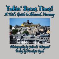 Takin' Some Time! A Kid's Guide to Ålesund, Norway di Penelope Dyan edito da Bellissima Publishing