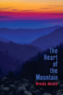 The Heart of the Mountain di Brenda Adcock edito da Yellow Rose by RCE