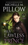 Her Lawless Prince di Michelle M. Pillow edito da The Raven Books LLC