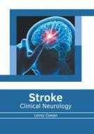 Stroke: Clinical Neurology di LENNY COWAN edito da AMERICAN MEDICAL PUBLISHERS