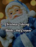 CHRISTMAS COLORING BOOKS AND CRAYONS: CH di NICE BOOKS PRESS edito da LIGHTNING SOURCE UK LTD