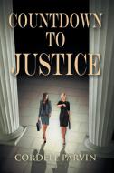Countdown to Justice di Cordell Parvin edito da AuthorHouse
