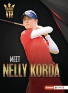 Meet Nelly Korda di Margaret J. Goldstein edito da LERNER PUBN