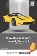 Draw, Doodle and Write Notebook Journal: Creative Noggins Drawing & Writing Notebook for Kids and Teens to Exercise Thei di Digital Bread edito da LIGHTNING SOURCE INC