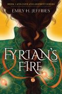 Fyrian's Fire di Emily H. Jeffries edito da LIGHTNING SOURCE INC