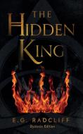 The Hidden King di E. G. Radcliff edito da E.G. Radcliff