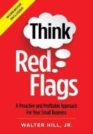 Think Red Flags di Walter Hill edito da Icon Blue, Inc.