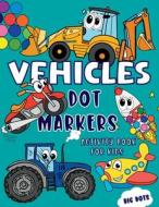 Vehicles Dot Markers Activity Book for Kids di Brightside Books edito da Brightside Books