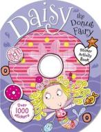 Daisy the Donut Fairy Sticker Activity Book di Chris Scollen edito da MAKE BELIEVE IDEAS INC