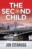 The Second Child di Jon Stenhugg edito da Silverwood Books Ltd