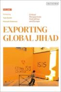 Exporting The Global Jihad 1 di SMITH TOM edito da I B Tauris & Co Ltd