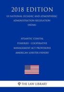 ATLANTIC COASTAL FISHERIES - C di The Law Library edito da INDEPENDENTLY PUBLISHED