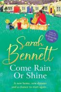 Come Rain or Shine di Sarah Bennett edito da BOLDWOOD BOOKS LTD