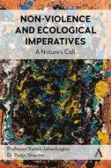 Non-Violence and Ecological Imperatives di Ramin Jahanbegloo, Pooja Sharma edito da Anthem Press