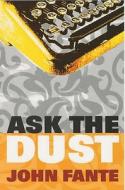 Ask The Dust di John Fante edito da Canongate Books Ltd