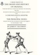 Brief Display of the Origin and History of Ordeals; (And a History of Duels) di James P. Gilchrist edito da NAVAL & MILITARY PR