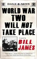 World War Two Will Not Take Place di Bill James edito da Severn House Publishers Ltd