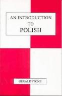 An Introduction to Polish di Gerald Stone edito da BLOOMSBURY 3PL