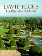 My Kind Of Garden di David Hicks edito da Acc Art Books