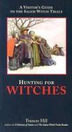 Hunting for Witches di Frances Hill edito da COMMONWEALTH ED (MA)