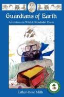 Guardians of Earth (Book 1) di Esther Mills edito da Pick-A-Woo Woo Publishers
