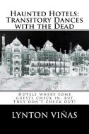 Haunted Hotels: Transitory Dances with the Dead di Lynton Vinas edito da PENINSULA PUB