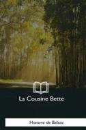 La Cousine Bette di Honore de Balzac edito da Createspace Independent Publishing Platform