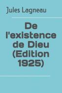 De l'existence de Dieu (Edition 1925) di Jules Lagneau edito da LIGHTNING SOURCE INC