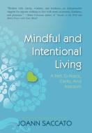 Mindful and Intentional Living di Joann Saccato edito da Xlibris US