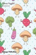 Funny Veggies Lined Journal: Medium Lined Journaling Notebook, Funny Veggies Cute Vegetables Pattern Cover, 6x9, 130 Pages di Quipoppe Publications edito da Createspace Independent Publishing Platform