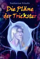 Die Pläne der Trickster di Katharina Klinski edito da Verlag von Klinski-Berger