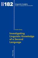 Investigating Linguistic Knowledge of a Second Language di Runhan Zhang edito da Lang, Peter