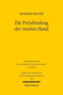 Die Preisbindung der zweiten Hand di Mareike Walter edito da Mohr Siebeck GmbH & Co. K