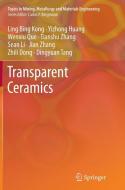 Transparent Ceramics di Z. L. Dong, Y. Z. Huang, Ling Bing Kong, S. Li, W. X. Que, D. Y. Tang, J. Zhang, T. S. Zhang edito da Springer International Publishing