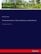 Occasional Productions, Political, Diplomatic, and Miscellaneous di Richard Rush edito da hansebooks
