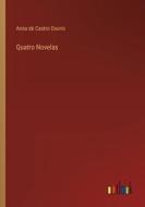 Quatro Novelas di Anna De Castro Osorio edito da Outlook Verlag