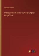 Untersuchungen über die Entwicklung der Blutgefässe di Theodor Billroth edito da Outlook Verlag
