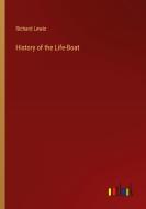 History of the Life-Boat di Richard Lewis edito da Outlook Verlag