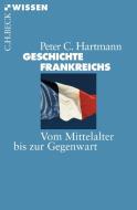 Geschichte Frankreichs di Peter C. Hartmann edito da Beck C. H.