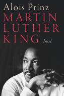 Martin Luther King di Alois Prinz edito da Insel Verlag GmbH