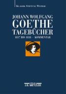Johann Wolfgang Goethe: Tagebucher edito da J.b. Metzler